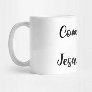 Come out in Jesus name Mug